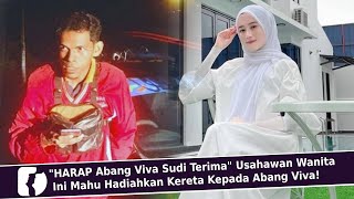 Download lagu 'HARAP Abang Viva Sudi Terima' Usahawan Wanita Ini Mahu Hadiahkan Kereta Kepada Abang Viva! mp3 Download lagu 'HARAP Abang Viva Sudi Terima' Usahawan Wanita Ini Mahu Hadiahkan Kereta Kepada Abang Viva! mp3