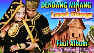 Download lagu Dendang Minang Full album - Hayati Kalasa Feat Taufiq Sondang. mp3