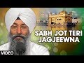 Sabh Jot Teri Jagjeewna Full Song Sabh Jot Teri
