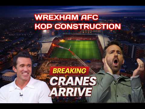 WREXHAM AFC KOP CONSTRUCTION NEWS