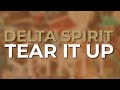 Delta Spirit - Tear It Up (Official Audio)