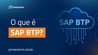 O QUE É SAP BTP ? ENTENDA EM 5 MINUTOS