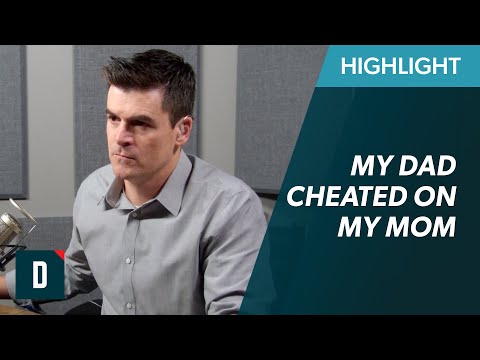 Can I Restore My Relationship With My Dad? (He Cheated on My Mom)
