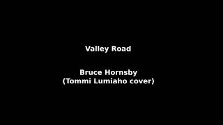 Valley Road - Bruce Hornsby (Tommi Lumiaho cover)