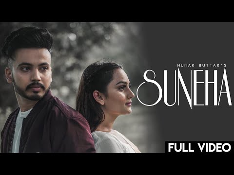SUNEHA (FULL VIDEO) - Hunar Buttar | Wazir Patar | EVURYDAY RECORDS
