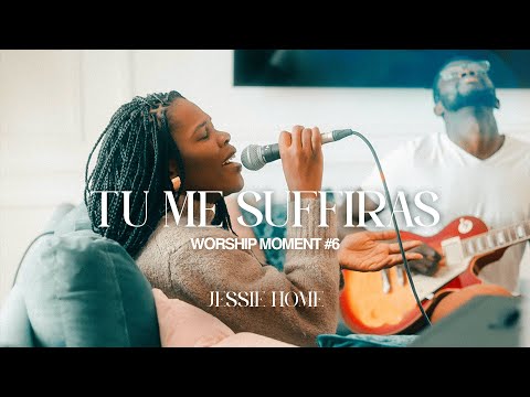 Jessie Home - Tu me suffiras - Worship Moment #6