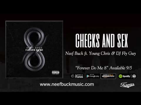 Neef Buck - Checks And Sex (Feat. Young Chris & Dj Fly Guy) {Official Audio}