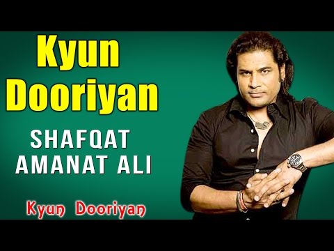 Kyun Dooriyan | Shafqat Amanat Ali (Album: Kyun Dooriyan)