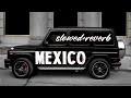Mexico Hunar Sidhu Slowed Reverb