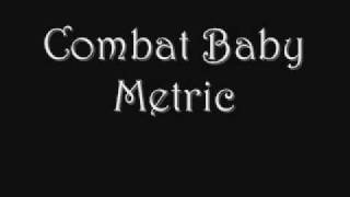 Combat Baby - Metric