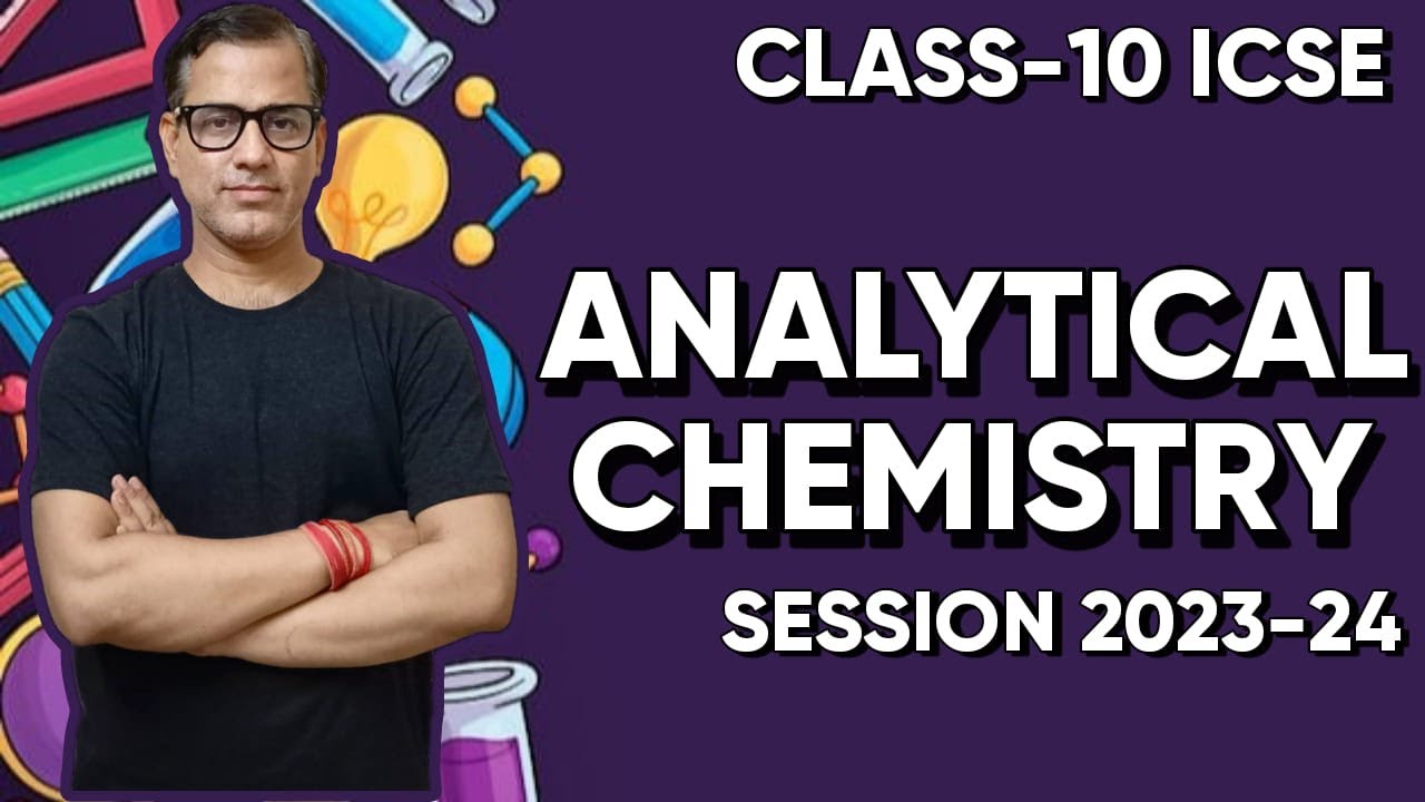Analytical Chemistry One Shot | Analytical Chemistry ICSE Class 10 | @sirtarunrupani