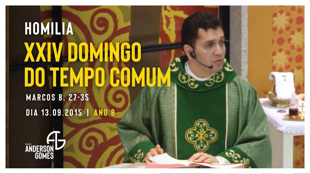 HOMILIA 24º Domingo do Tempo Comum - (Mc 8, 27-35/Ano B) - 13/09/2015