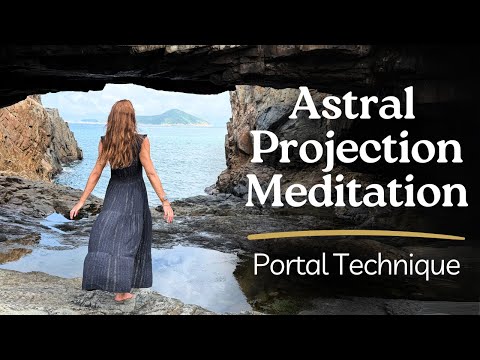 Astral Projection | Guided Meditation to Have an Out of Body Experience | Portal Technique