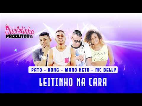 PATO NA VOZ, KONG, MANO NETO FEAT MC BELLY - LEITINHO NA CARA
