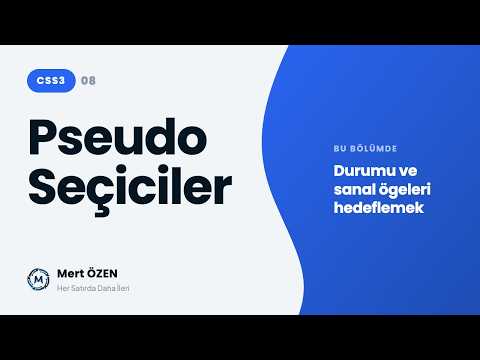 CSS3: Pseudo Class / Element ve İleri Seçiciler