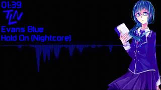 Evans Blue - Hold On [Nightcore] | 1440p 60FPS