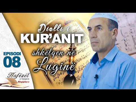 Dielli i KUR'ANIT shkëlqen në Luginë ┇ Hfz. & Hoxhë ORHAN ADEMI ┇ Episodi 08