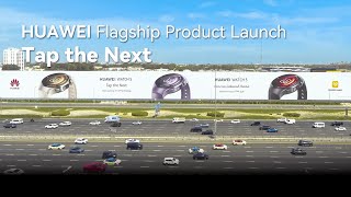 Huawei Flagship Product Launch - Tap the Next