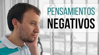 Video: Pensamientos Negativos - Cómo Controlarlos [6 Estrategias]