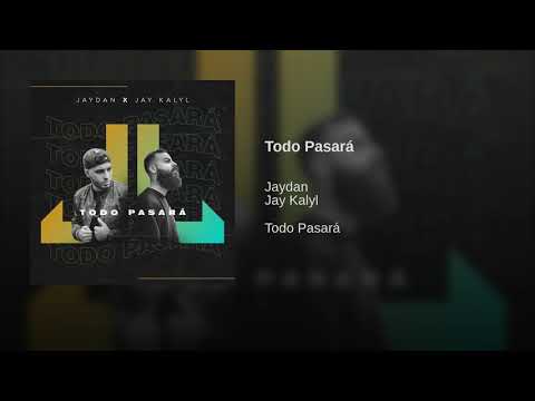 Todo Pasará - Jaydan ft Jay Kalyl