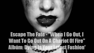 Escape The Fate - &quot;When I Go Out, I Want To Go Out On A Chariot Of Fire&quot; (sub. español)