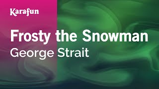 Frosty the Snowman - George Strait | Karaoke Version | KaraFun