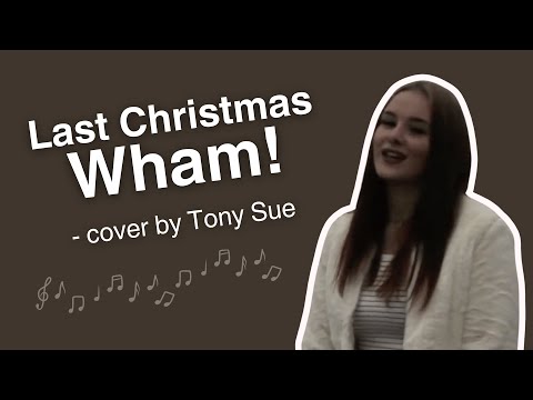Last Christmas WHAM! - cover by Tony Sue