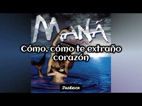 Maná - Como Te Extraño Corazon (Letra/Lyrics)