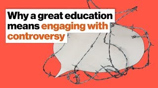 Why a great education means engaging with controversy | Jon Zimmerman