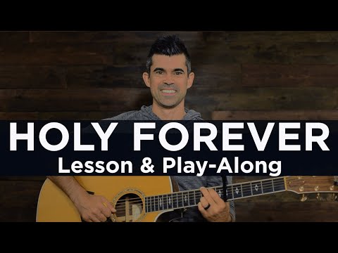 Holy Forever Guitar Tutorial and Play-Along | Chris Tomlin