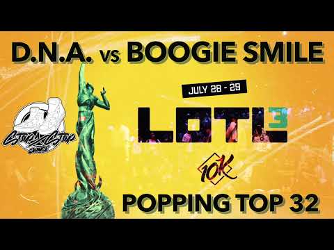 D.N.A. vs BOOGIE SMILE | POPPING TOP 32 | 10K Movement/ LOTL 3 | #SXSTV