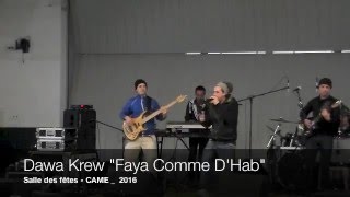 Dawa Krew - Faya Comme d'Hab - Mars 2016 Résidence à Came..