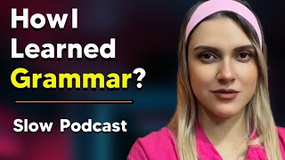 How did I learn Grammer? | Slow English