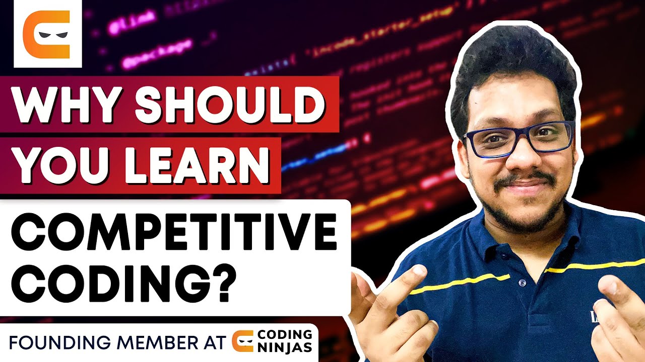 WHY Should You Learn COMPETITIVE CODING? | Coding Ninjas