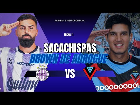 SACACHISPAS VS BROWN DE ADROGUE EN VIVO 🔴 PRIMERA B METROPOLITANA EN DIRECTO 🔴