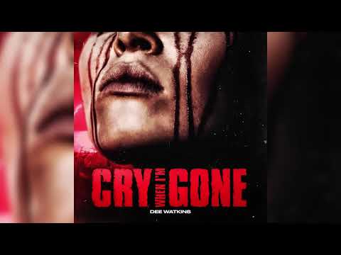Dee Watkins - Cry When I'm Gone