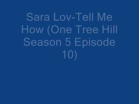 Sara Lov-Tell Me How (One Tree Hill Season 5 Episode 10)