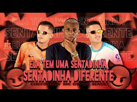 ELA TEM UMA SENTADINHA / SENTADINHA DIFERENTE - CHEFINHOW , MC MASK TA PESADO , MC GW  #bregafunk