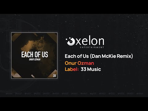 Onur Ozman - Each of Us (Dan McKie Remix) [Full Length Audio]