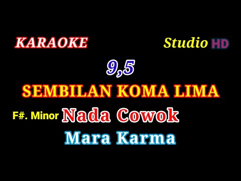 SEMBILAN KOMA LIMA KARAOKE // NADA COWOK // MARA KARMA