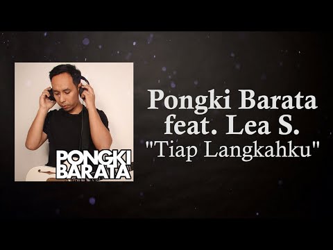 Pongki Barata feat. Lea Simanjuntak  - Tiap Langkahku | Video Lirik