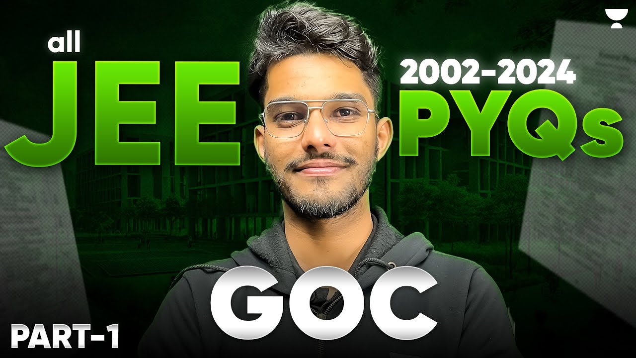 All JEE Main General Organic Chemistry (GOC) PYQs (2002-2024) | PYQ Session for JEE 2025 | JEEfinity