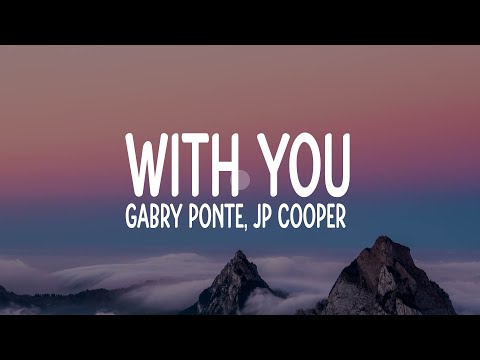 Gabry Ponte, JP Cooper - With You (Lyrics)