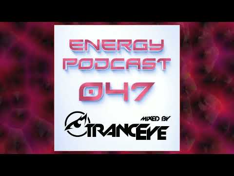 TrancEye - Energy Podcast 047