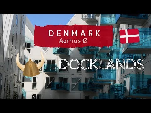 Aarhus Docklands and Aarhus Ø | DENMARK