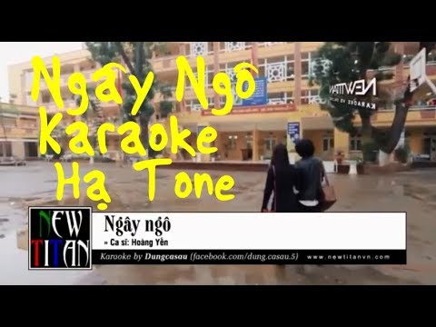Ngây Ngô Karaoke Hạ Tone - Hoàng Yến ChiBi