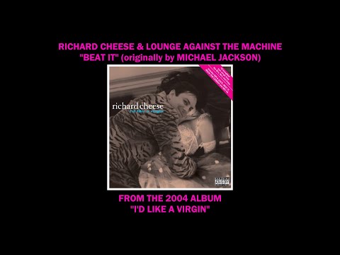 Richard Cheese "Beat It" from the album "I'd Like A Virgin" (2004)