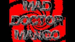 MAD DOCTOR MANGO - Just like Suicide  Part 1 (All those dirty lies)