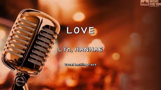 Download lagu LOVE - LYn, HANHAE (Instrumental & Lyrics) mp3