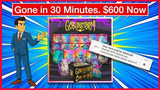 Goblin Storm SOLD OUT - 4x Profit Already Selling at $600! Let's talk about it.